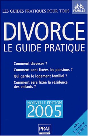Divorce, le guide pratique, 2005