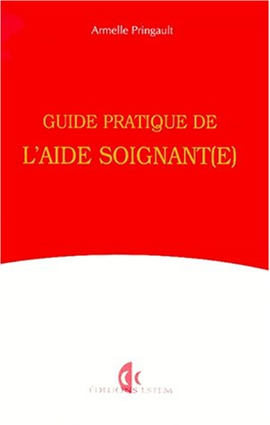 Guide pratique de l'aide soignante