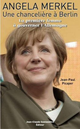 Angela Merkel, une chancelière à Berlin : la première femme à gouverner l'Allemagne