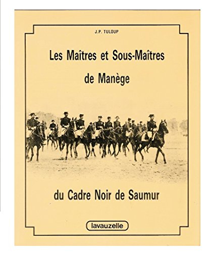 Les Maîtres et sous-maîtres de manège du Cadre noir de Saumur