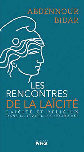 Les Rencontres de la laïcité : laïcité et religion dans la France d'aujourd'hui