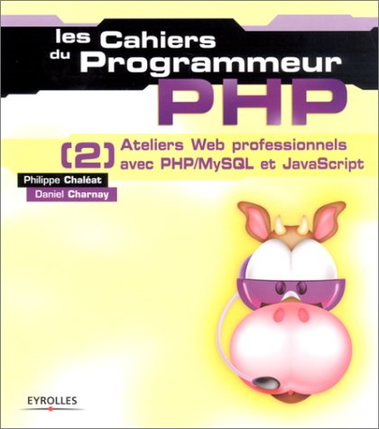 PHP : ateliers Web professionnels avec PHP-MySQL et JavaScript