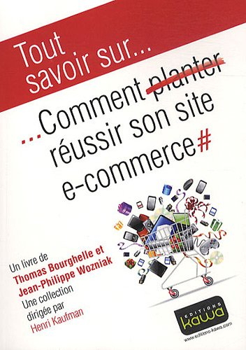 Comment (planter) réussir son site e-commerce #