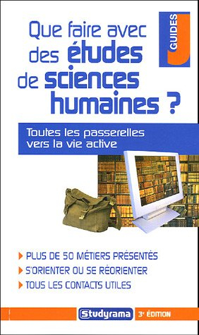 Que faire avec des études de sciences humaines ? : toutes les passerelles vers la vie active : plus 