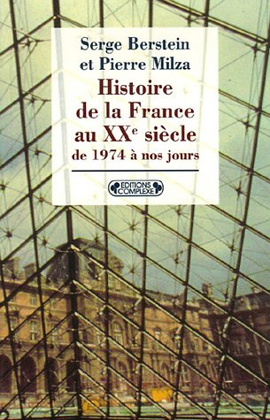 Histoire de la France au XXe siècle. Vol. 5. De 1974 à nos jours