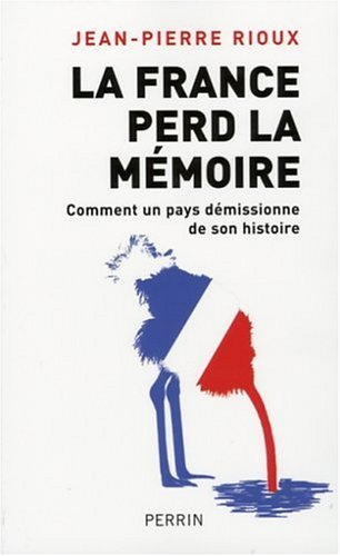 La France perd la mémoire : comment un pays démissionne de son histoire