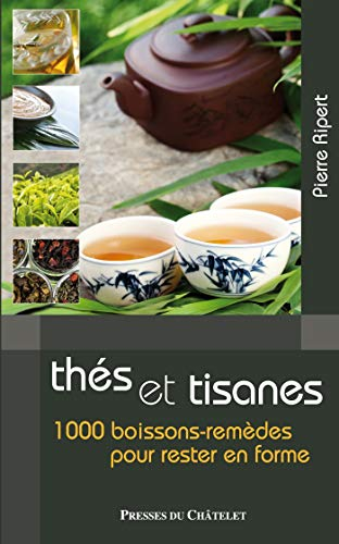 Thés et tisanes : 1.000 boissons-remèdes pour rester en forme