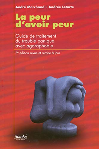 La peur d'avoir peur : guide de traitement du trouble panique avec agoraphobie