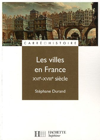 Les villes en France, XVIe-XVIIIe siècle
