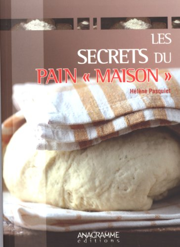 Les secrets du pain maison