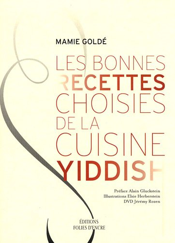 Les bonnes recettes choisies de la cuisine yiddish