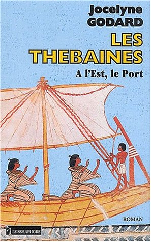 Les Thébaines. Vol. 9. A l'est le port