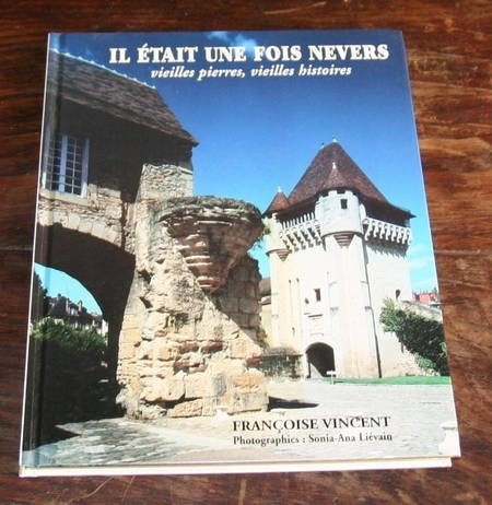 il était une fois nevers : vieilles pierres, vieilles histoires