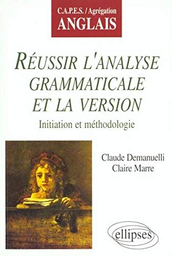 Réussir l'anglais grammatical et la version : initiation et méthodologie