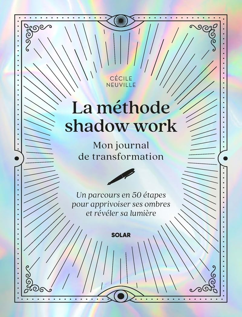 La méthode shadow work : mon journal de transformation : un parcours en 50 étapes pour apprivoiser s
