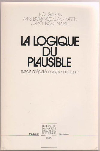 la logique du plausible : essais d'épistémologie pratique (travaux et documents)