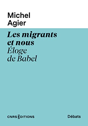 Les migrants et nous : éloge de Babel