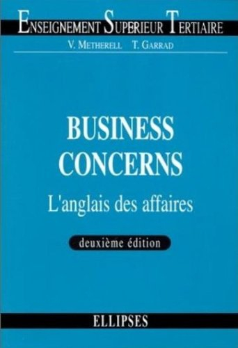 Business concerns : l'anglais des affaires