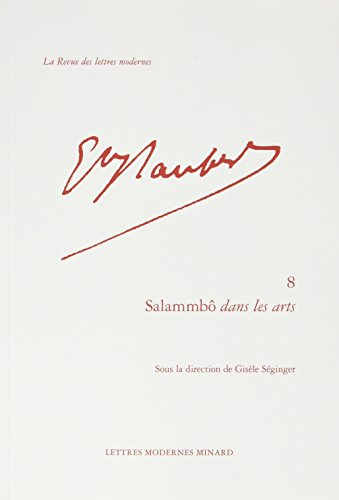 Gustave Flaubert. Vol. 8. Salammbô dans les arts
