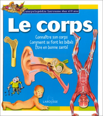 le corps : connaître son corps, comment se font les bébés, être en bonne santé