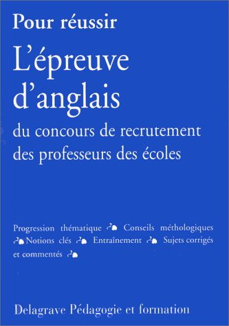 pour réussir l'épreuve d'anglais du concours de recrutement des professeurs des écoles