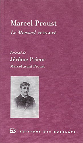 Le Mensuel retrouvé. Marcel avant Proust