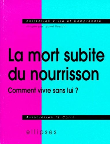 La mort subite du nourrisson : comment vivre sans lui ?