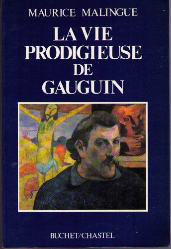 la vie prodigieuse de gauguin