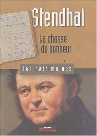 Stendhal : la chasse du bonheur