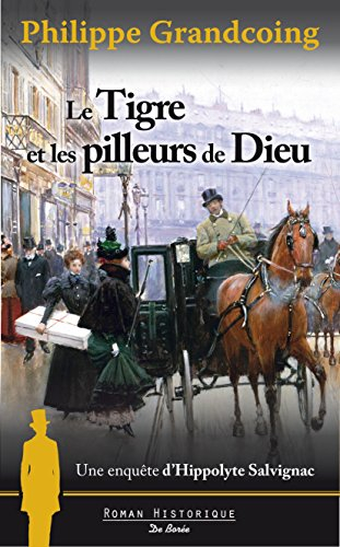 Une enquête d'Hippolyte Salvignac. Vol. 1. Le Tigre et les pilleurs de Dieu