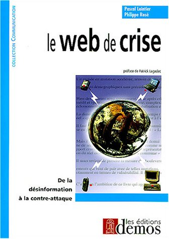 Le Web de crise : de la désinformation à la contre-attaque