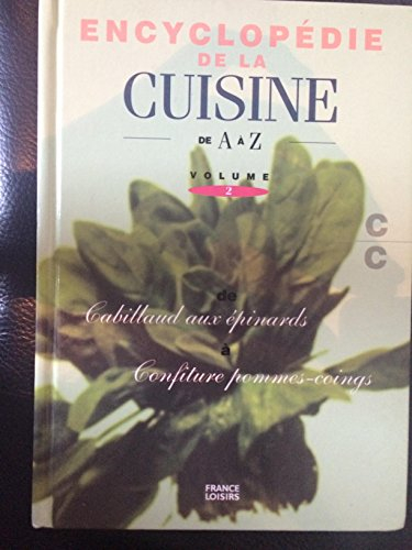 encyclopédie de la cuisine de a à z - volume 2 - de "cabillaud aux epinards" à "confiture pomme-coin