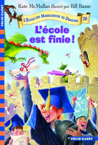 L'école des massacreurs de dragons. Vol. 20. L'école est finie