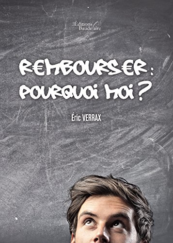 Rembourser : pourquoi moi ?