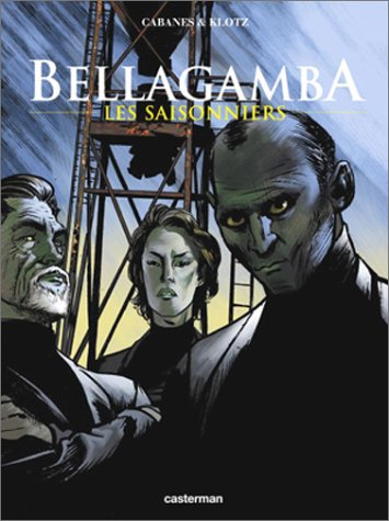 Bellagamba. Vol. 2. Les saisonniers