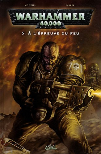 Warhammer 40.000. Vol. 5. A l'épreuve du feu
