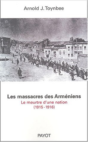Les massacres des Arméniens : le meurtre d'une nation, 1915-1916