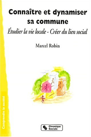 Connaître et dynamiser sa commune : étudier la vie locale, créer du lien social