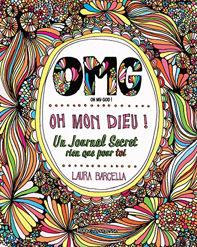 OMG, Oh my god !. Oh mon dieu ! : un journal secret rien que pour toi