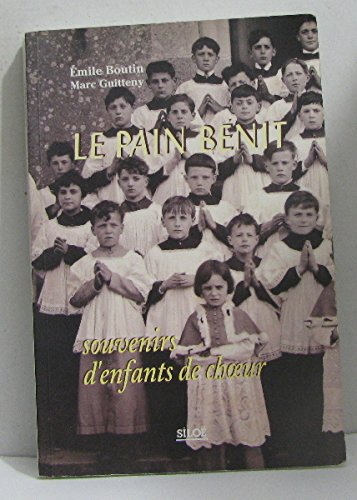 Le pain bénit : souvenirs d'enfants de choeur