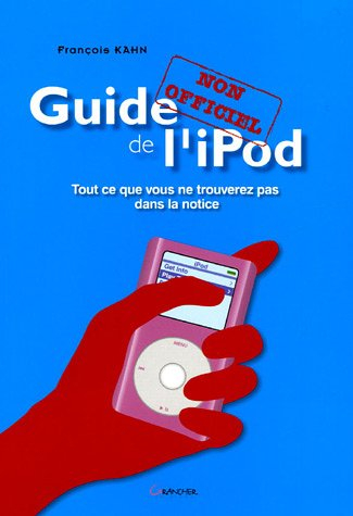 guide non officiel de l'ipod : tout ce que vous ne trouverez pas dans la notice
