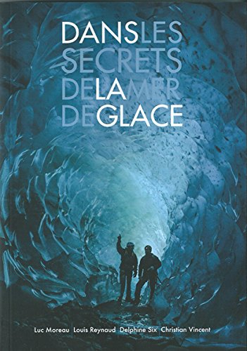 Dans les secrets de la Mer de Glace