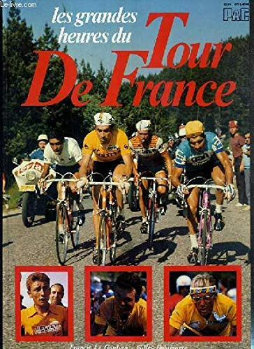 Les Grandes heures du Tour de France
