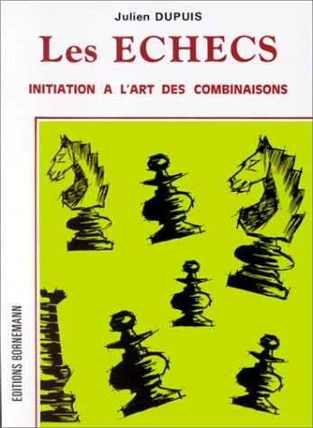 Echecs : initiation à l'art des combinaisons