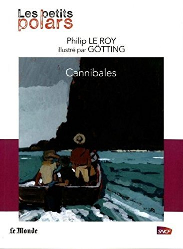 les petits polars du monde; Cannibales - Philip Le Roy