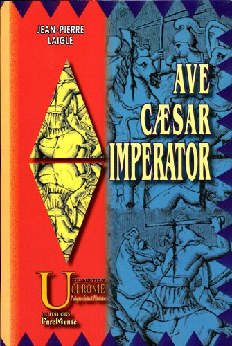 Ave Caesar imperator !