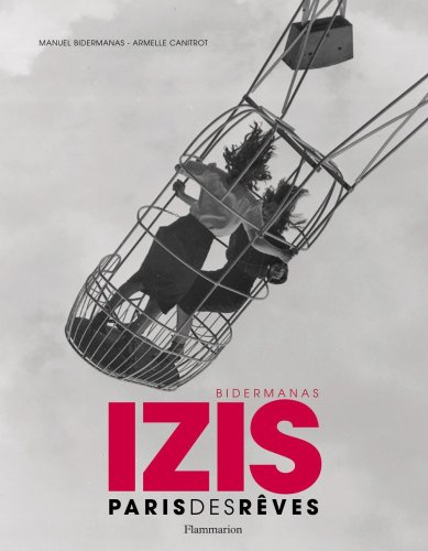 Izis Bidermanas : Paris des rêves