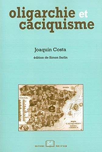 Oligarchie et caciquisme comme forme actuelle de gouvernement en Espagne : urgence et modalités d'un