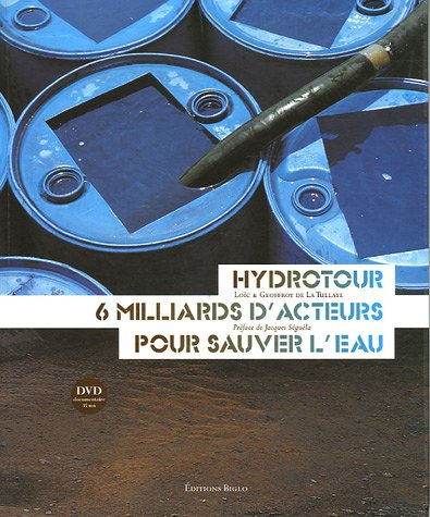 Hydrotour : 6 milliards d'acteurs pour sauver l'eau