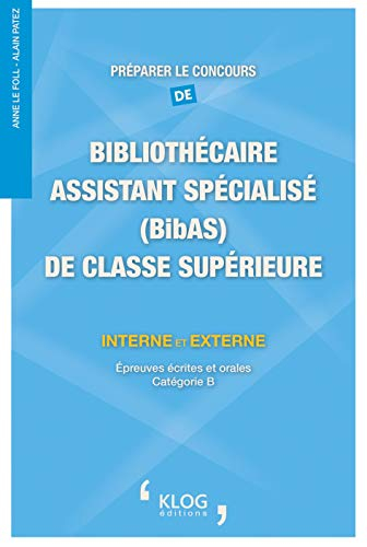 Préparer le concours de bibliothécaire assistant spécialisé (BibAS) de classe supérieure : interne e